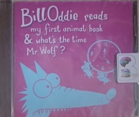 My First Animal Book & What's The Time Mr Wolf? written by Traditional Folk-tale Authors performed by Bill Oddie on Audio CD (Unabridged)